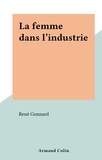 René Gonnard - La femme dans l'industrie.