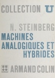 Norbert Steinberg et M. Laudet - Machines analogiques et hybrides.