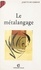 Josette Rey-Debove et G. Bérgounioux - Le métalangage - Étude linguistique du discours sur le langage.