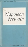 Nada Tomiche - Napoléon écrivain.