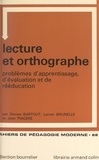 Denise Bartout et Lucien Brunelle - Lecture et orthographe - Problèmes d'apprentissage, d'évolution et de rééducation.