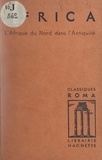 Louis Foucher et Albert Moatti - Africa - L'Afrique du Nord dans l'Antiquité.