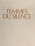 Marie-Ange Donze et Rosine Mazin - Femmes du silence.