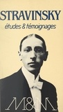  Collectif et François Lesure - Stravinsky - Études et témoignages.