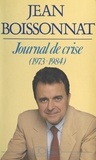 Jean Boissonnat - Journal de crise (1973-1984).