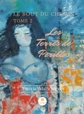 Patricia Vidal Schneider - Le bout du chemin Tome 2 : Les Terres de Perillos.