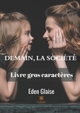 Eden Glaise - Demain, la société.