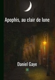 Daniel Gaye - Apophis, au clair de lune.
