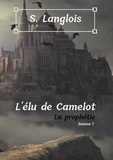 Sébastien Langlois - L'élu de Camelot.