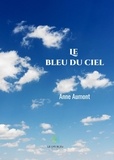 Anne Aumont - Le bleu du ciel.