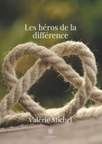 Valérie Michel - Les héros de la différence.