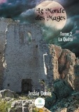 Jessie Denis - Le Monde des Mages Tome 2 : La Quête.