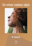 M. Valcoric - Un retour couleur sépia.