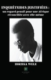 Idrissa Wélé - Inquiétudes justifiées : un regard pensif pour une Afrique réconciliée avec elle-même.