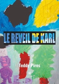 Teddy Pires - Le réveil de Karl.