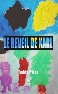 Teddy Pires - Le réveil de Karl.