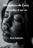 Duval Moukoueri - Mémoires de Lucy - Le combat d'une vie.