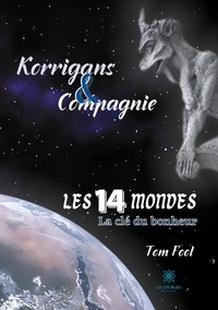 Tom Fool - Korrigans et compagnie - Les quatorze mondes ; La clé du bonheur.