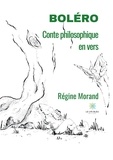 Régine Morand - Boléro - Conte philosophique en vers.