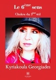 Kyriakoula Georgiades - Le 6e sens - Chakra du 3e oeil.