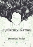 Emmanuel Rodier - La protectrice des âmes.