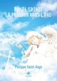 Philippe Saint-Ange - Angel spirit - La passion dans l'âme.