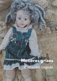 Catherine Legeay - Matières grises.