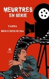 Bouchouicha Yahia - Meurtres en série.