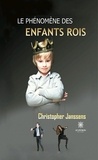 Christopher Janssens - Le phénomène des enfants rois.