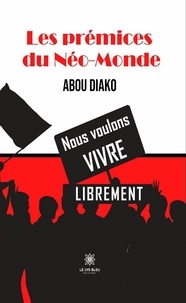 Abou Diako - Les prémices du Néo-Monde.