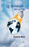 Francis Rico - Le roman de la vie.