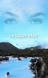 Gilles Vincent - Le lagon bleu.