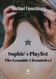 Michael Finocchiaro - The Gramble Chronicles Tome 1 : Sophie's Playlist.