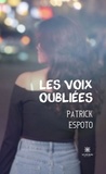 Patrick Espoto - Les voix oubliées.