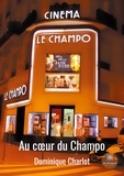 Dominique Charlot - Au coeur du Champo.