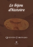 Quentin Coronado - Le bijou d'histoire  : .