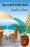 Anaël Le Bras - Au Café d’en Bas.