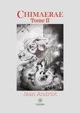 Jean Andriot - Chimaerae Tome 2 : .