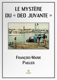 François-Marie Pailler - Le mystère du "Deo Juvante".