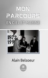 Alain Belsoeur - Mon parcours en Ciel et Marine.