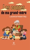 Laurence Robert Rey - Les contes de ma grand-mère.