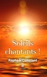 Raphaël Constant - Soleils chantants !.
