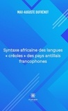 Max-Auguste Dufrénot - Syntaxe africaine des langues "créoles" des pays antillais francophones.