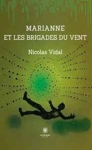 Nicolas Vidal - Marianne et les brigades du vent.