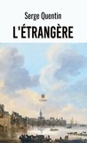 Serge Quentin - L'étrangère.