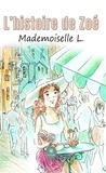  Mademoiselle L. - L’histoire de Zoé.