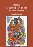 Thony Babarinde - Osumare : Le chant de l'arc-en-ciel.