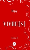  Elpy - Vivre(s) Tome 1 : .