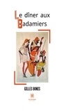 Gilles Bonis - Le dîner aux Badamiers.