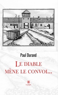 Paul Durand - Le diable mène le convoi….